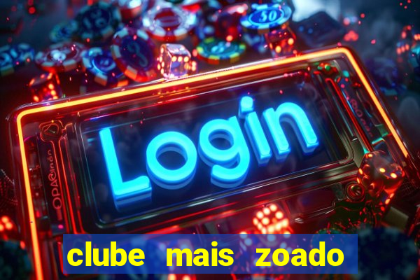 clube mais zoado do mundo